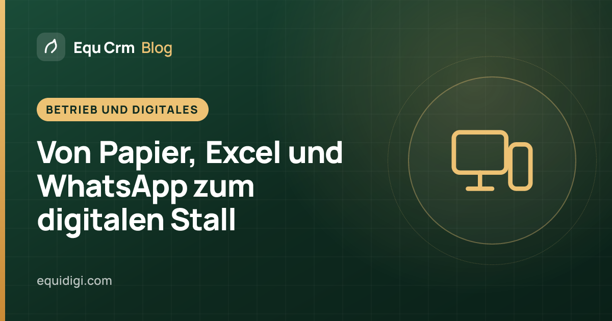 Titelillustration: der Umstieg von Papier, Excel und WhatsApp auf digitale Stallverwaltung (Equ Crm Blog)
