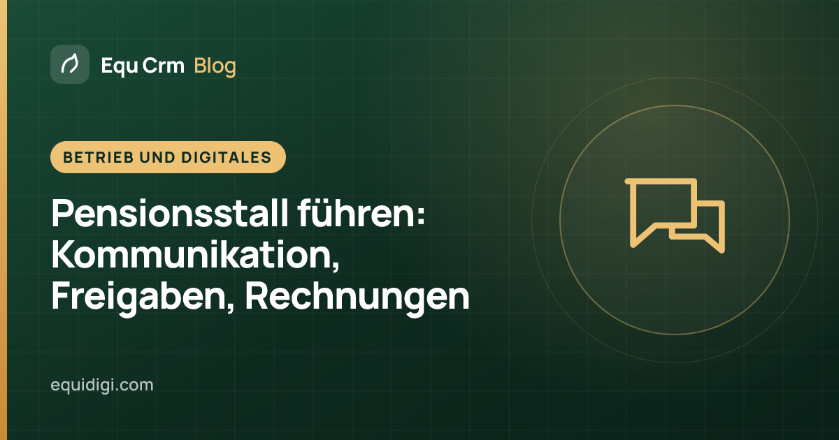 Titelillustration: Kommunikation mit Einstellern, Freigaben und Rechnungen im Pensionsstall (Equ Crm Blog)