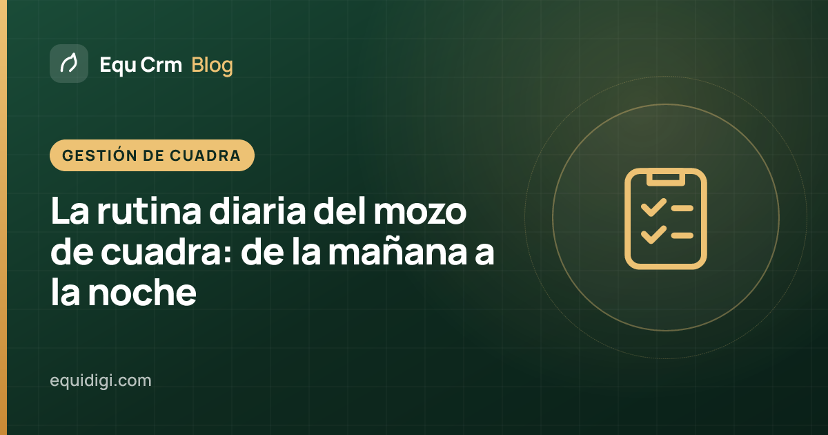 Ilustración de portada: la rutina diaria del mozo de cuadra y la lista de control de la cuadra (blog de Equ Crm)
