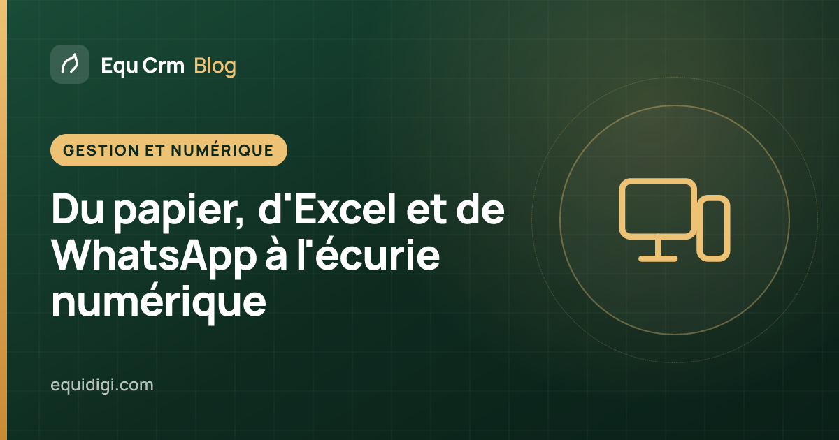 Illustration de couverture : passer du papier, d'Excel et de WhatsApp à la gestion numérique de l'écurie (blog Equ Crm)