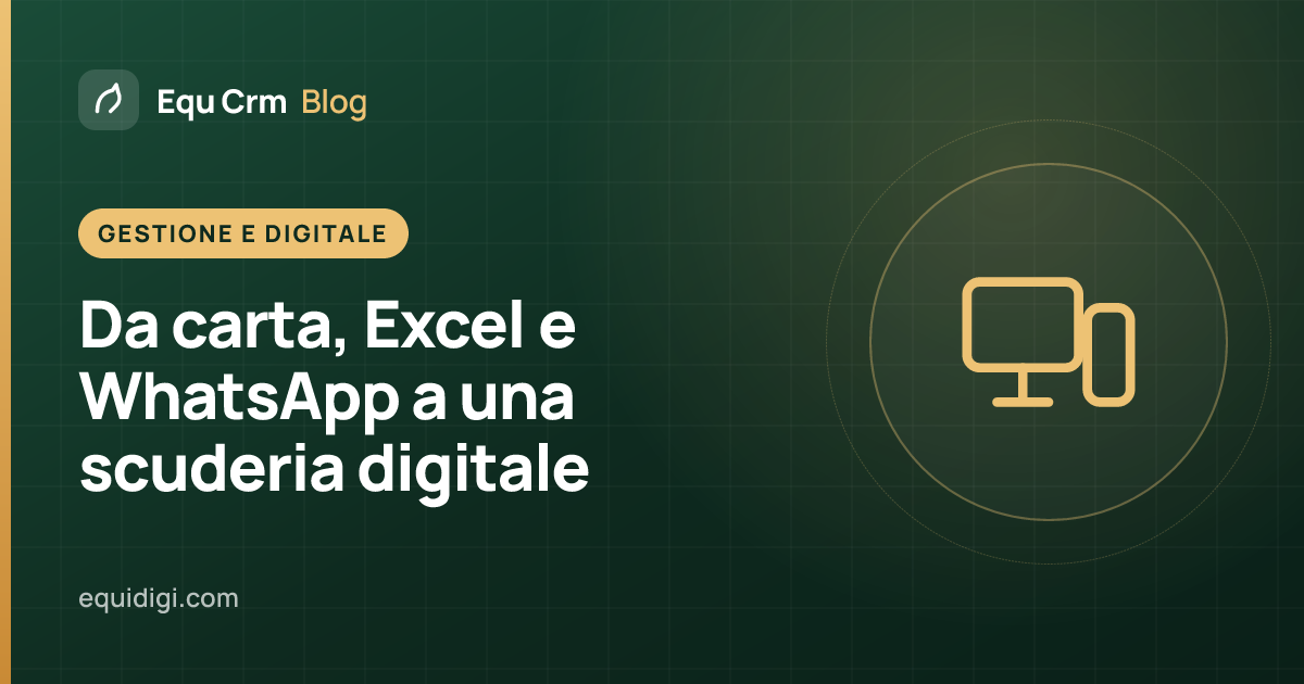Illustrazione di copertina: il passaggio da carta, Excel e WhatsApp alla gestione digitale della scuderia (blog Equ Crm)