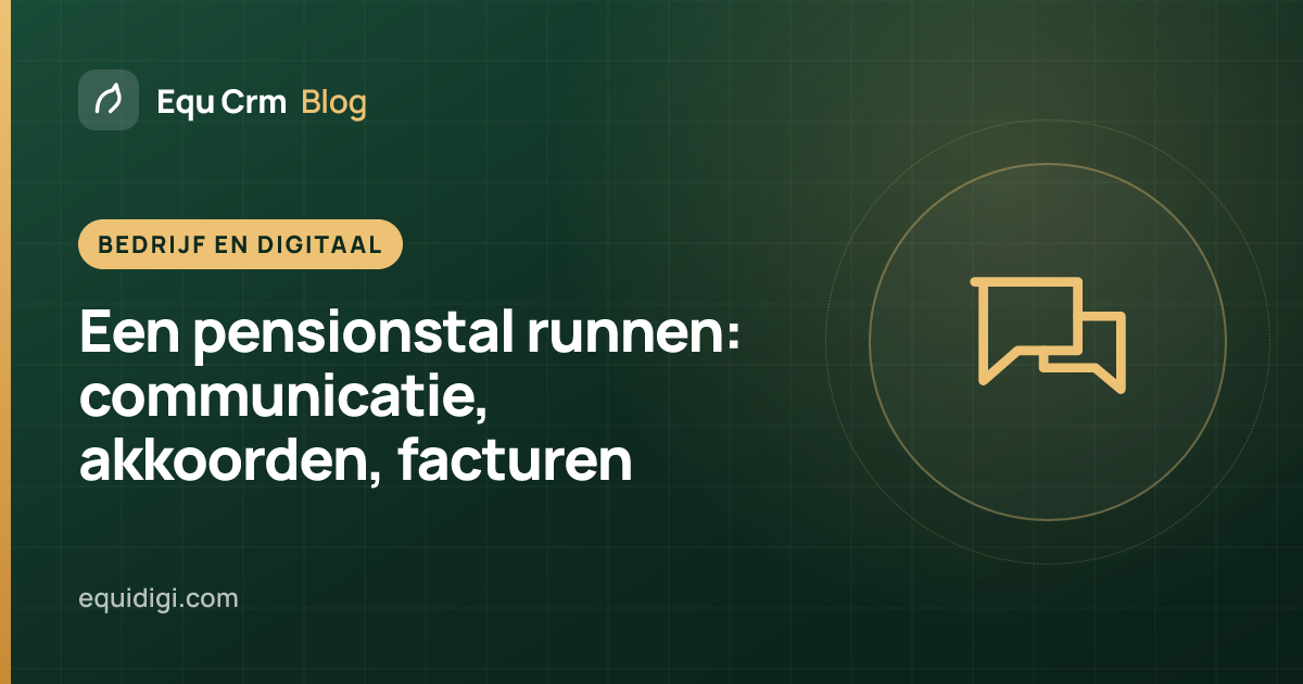 Omslagillustratie: communicatie met eigenaren, akkoorden en facturen op een pensionstal (Equ Crm blog)