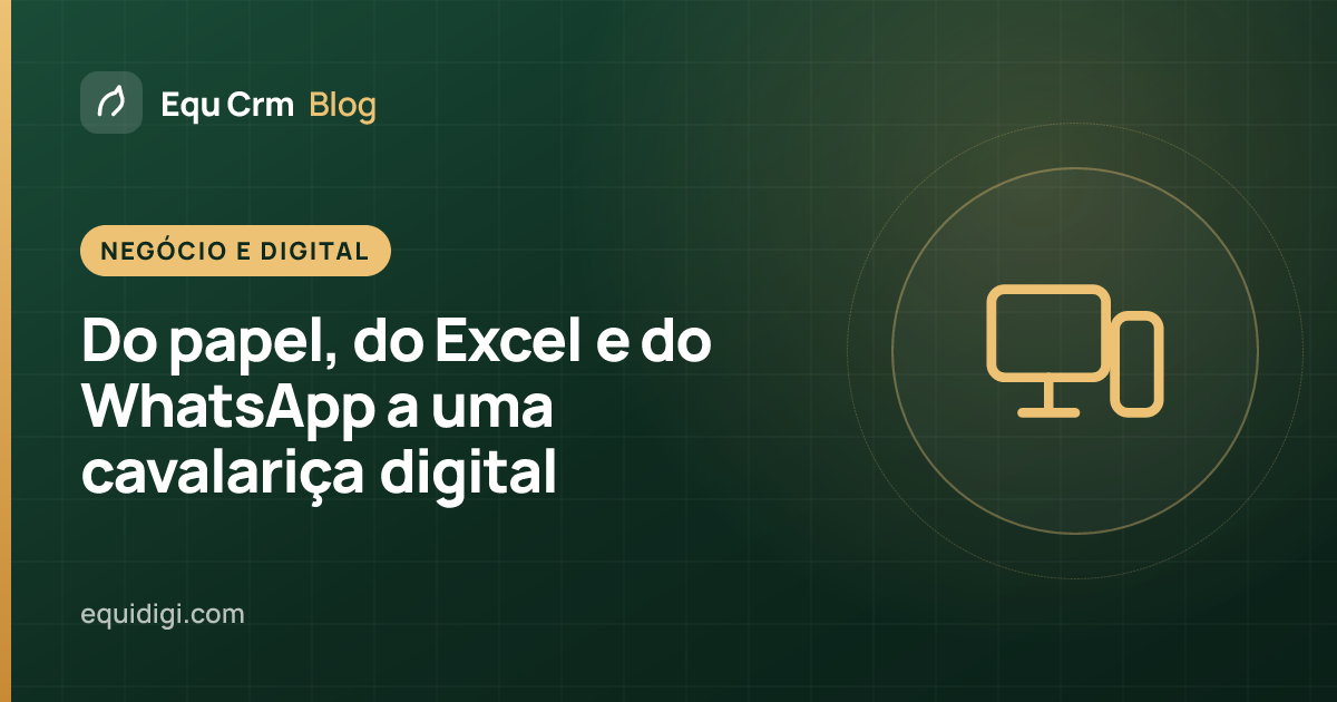 Ilustração de capa: a passagem do papel, do Excel e do WhatsApp para a gestão digital da cavalariça (blogue Equ Crm)