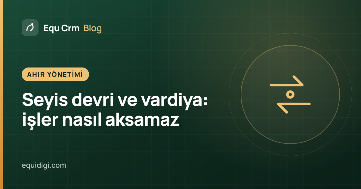 Kapak görseli: seyis devri ve vardiya yönetimi (Equ Crm blog)
